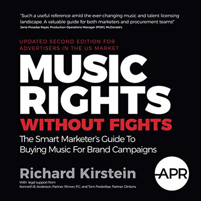 Music Rights Without Fights (US Edition): The Smart Marketer's Guide To Buying Music For Brand Campaigns