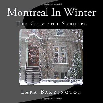 Montreal In Winter: The City and Suburbs