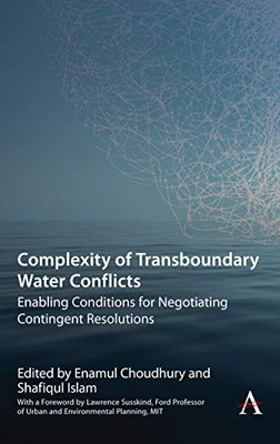 Complexity of Transboundary Water Conflicts : Enabling Conditions for Negotiating Contingent Resolutions