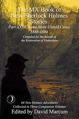 The MX Book of New Sherlock Holmes Stories Some More Untold Cases Part XXIII : 1888-1894 - 9781787056619