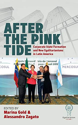 After the Pink Tide : Corporate State Formation and New Egalitarianisms in Latin America - 9781789206579