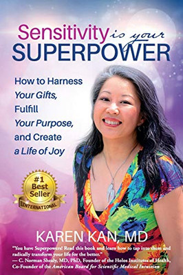 Sensitivity Is Your Superpower : How to Harness Your Gifts, Fulfill Your Purpose, and Create a Life of Joy
