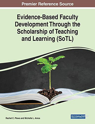 Evidence-based Faculty Development Through the Scholarship of Teaching and Learning (SoTL) - 9781799822134