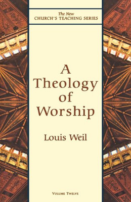 Theology of Worship (New Church's Teaching Series)