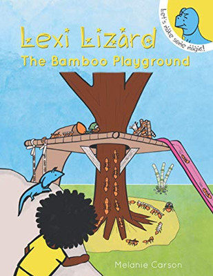 Lexi Lizard - The Bamboo Playground : (Quirky Adventure Story, Picture Book for Preschool and Kindergarten)