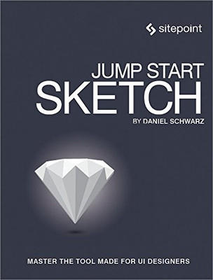 Jump Start Sketch: Master the Tool Made for UI Designers