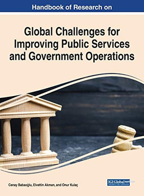 Handbook of Research on Global Challenges for Improving Public Services and Government Operations, 1 Volume