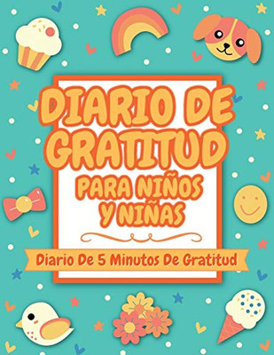 Diario De Gratitud Para Niños Y Niñas : Diario De 5 Minutos De Gratitud (Gratitud Diario Para Niños Y Niñas)