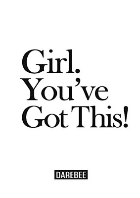 Girl. You've Got This!: The Complete Home Workouts and Fitness Guide for Women of Any Age and Fitness Level.