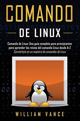 Comando de Linux : Una guía completa para principiantes para aprender los reinos del comando Linux desde A-Z