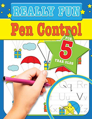 Really Fun Pen Control For 5 Year Olds : Fun & Educational Motor Skill Activities for Five Year Old Children