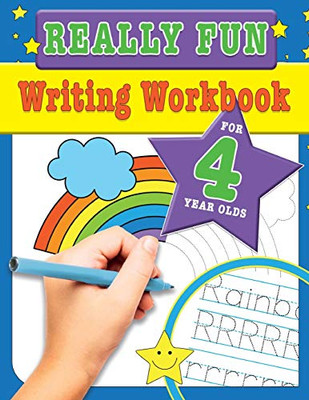 Really Fun Writing Workbook For 4 Year Olds : Fun & Educational Writing Activities for Four Year Old Children
