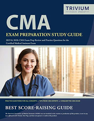 CMA Exam Preparation Study Guide 2019 And 2020: CMA Exam Prep Review and Practice Questions for the Certified Medical Assistant Exam