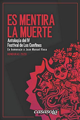 Es mentira la muerte : Antología de poesía del IV Festival de Los Confines 2020 en homenaje a Juan Manuel Roca