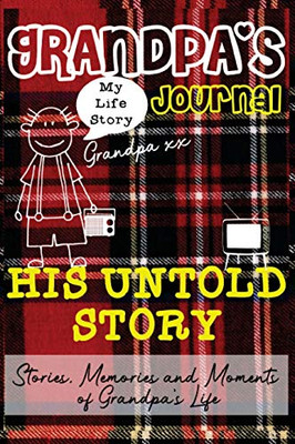 Grandpa's Journal - His Untold Story : Stories, Memories and Moments of Grandpa's Life: A Guided Memory Journal