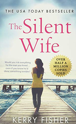 The Silent Wife : A gripping, emotional page-turner with a twist that will take your breath away - 9781538718100