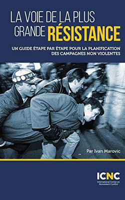 La voie de la plus grande résistance : Un guide étape par étape pour la planification des campagnes non violentes