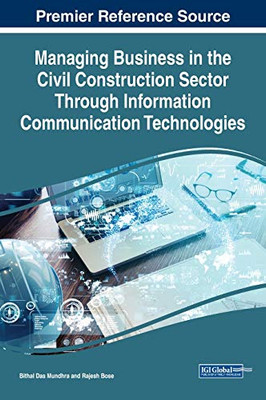 Managing Business in the Civil Construction Sector Through Information Communication Technologies - 9781799852919