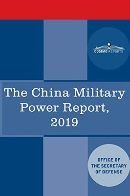 The China Military Power Report : Military and Security Developments Involving the People's Republic of China 2019