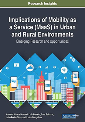 Implications of Mobility as a Service (MaaS) in Urban and Rural Environments : Emerging Research and Opportunities