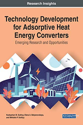 Technology Development for Adsorptive Heat Energy Converters : Emerging Research and Opportunities - 9781799844327