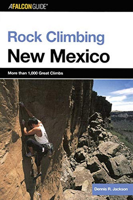 Rock Climbing New Mexico (State Rock Climbing Series)