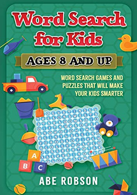 Word Search for Kids Ages 8 and Up : Word Search Games and Puzzles That Will Make Your Kids Smarter - 9781922462855