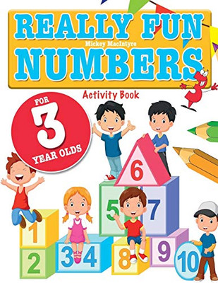 Really Fun Numbers For 3 Year Olds : A Fun & Educational Counting Numbers Activity Book for Three Year Old Children