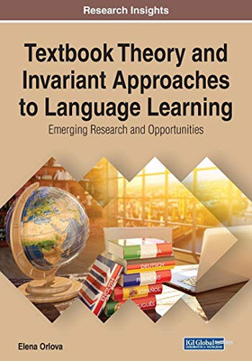 Textbook Theory and Invariant Approaches to Language Learning : Emerging Research and Opportunities - 9781799826736