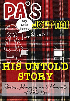 Pa's Journal - His Untold Story : Stories, Memories and Moments of Pa's Life: A Guided Memory Journal - 9781922453792