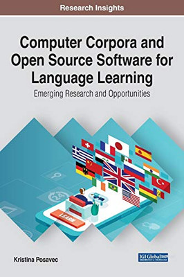 Computer Corpora and Open Source Software for Language Learning : Emerging Research and Opportunities - 9781799836803