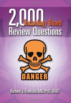 2,000 Toxicology Board Review Questions