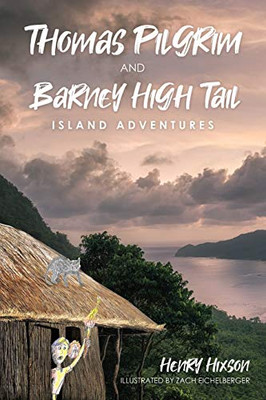 Thomas Pilgrim and Barney High Tail: Island Adventures