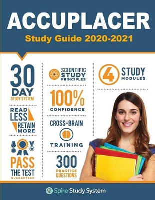 ACCUPLACER Study Guide : Spire Study System and Accuplacer Test Prep Guide with Accuplacer Practice Test Review Questions