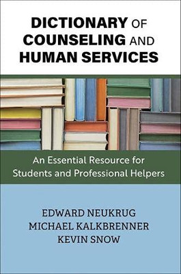 Dictionary of Counseling and Human Services : An Essential Resource for Students and Professional Helpers - 9781793517128