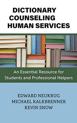 Dictionary of Counseling and Human Services : An Essential Resource for Students and Professional Helpers - 9781793518637