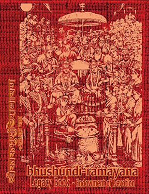 Bhushundi-Ramayana Legacy Book - Endowment of Devotion : Embellish it with Your Rama Namas & Present it to Someone You Love