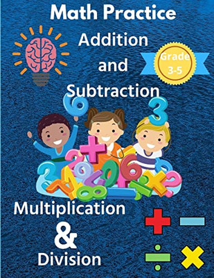 Math Practice with Addition, Subtraction, Multiplication & Division Grade 3-5 : Math Worksheets with 2000+ Problems for Kids
