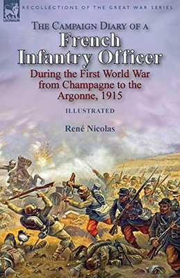 The Campaign Diary of a French Infantry Officer During the First World War from Champagne to the Argonne, 1915 - 9781782829133