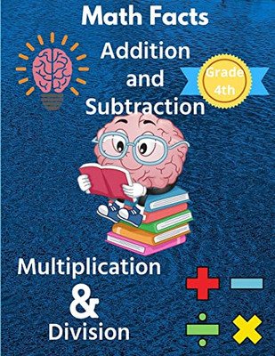 Math Facts 4th Grade Addition and Subtraction, Multiplication & Division: Practice Your Math Skills with this Mixed Problems Book