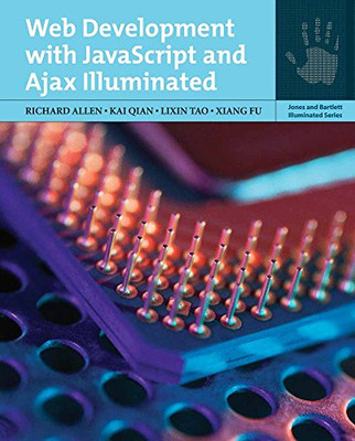 Web Development with JavaScript and Ajax Illuminated (Jones and Bartlett Illuminated (Paperback))