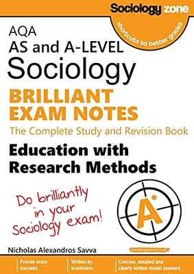 AQA Sociology BRILLIANT EXAM NOTES : Education and Research Methods: AS and A-level: Education and Research Methods: AS and A-level