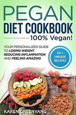 Pegan Diet Cookbook : 100% VEGAN: Your Personalized Guide to Losing Weight, Reducing Inflammation, and Feeling Amazing - 9781913857745
