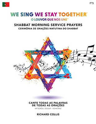 We Sing We Stay Together : Shabbat Morning Service (PORTUGUESE BRA): O Louvor Que Nos Une: Cerimônia Matutina do Shabbat - 9781916342644
