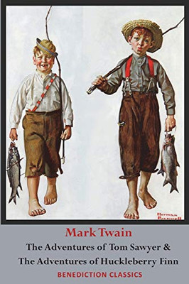 The Adventures of Tom Sawyer AND The Adventures of Huckleberry Finn (Unabridged. Complete with All Original Illustrations) - 9781789430936