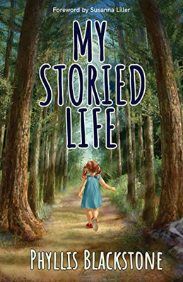 My Storied Life : A Maine Storyteller Shares Stories of Her Family, Travels in Her Motorhome, Experiences in the Classroom and Musings on Life