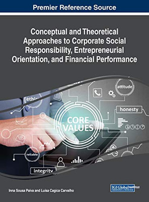 Conceptual and Theoretical Approaches to Corporate Social Responsibility, Entrepreneurial Orientation, and Financial Performance - 9781799821281