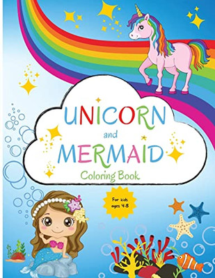 Mermaid and Unicorn Coloring Book: For Kids Ages 4-8 Coloring Book for Kids 4-8 Easy Level for Fun and Educational Purpose Preschool and Kindergarten