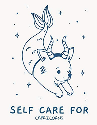 Self Care For Capricorns : For Adults | For Autism Moms | For Nurses | Moms | Teachers | Teens | Women | With Prompts | Day and Night | Self Love Gift