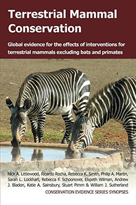 Terrestrial Mammal Conservation : Global Evidence for the Effects of Interventions for Terrestrial Mammals Excluding Bats and Primates - 9781800640832